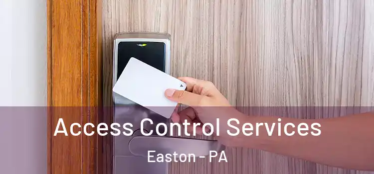Access Control Services Easton - PA