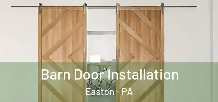 Barn Door Installation Easton - PA