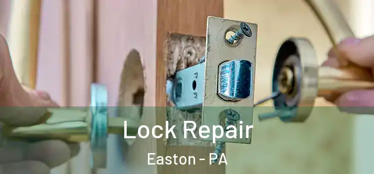 Lock Repair Easton - PA